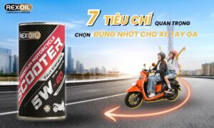 7 tiêu chí quan trọng chọn đúng nhớt cho xe tay ga
