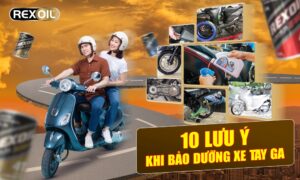 10 lưu ý khi bảo dưỡng xe tay ga